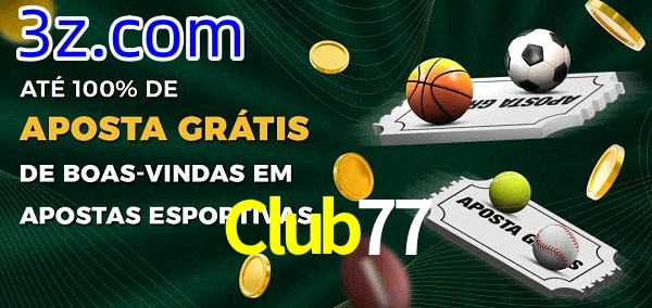 Club77 Ate 100% de Aposta Gratis