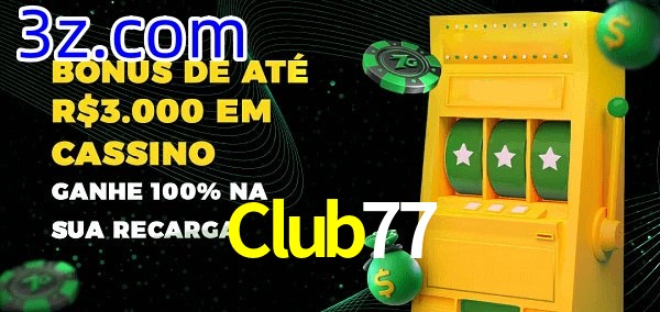 Club77 melhor bônus de depósito